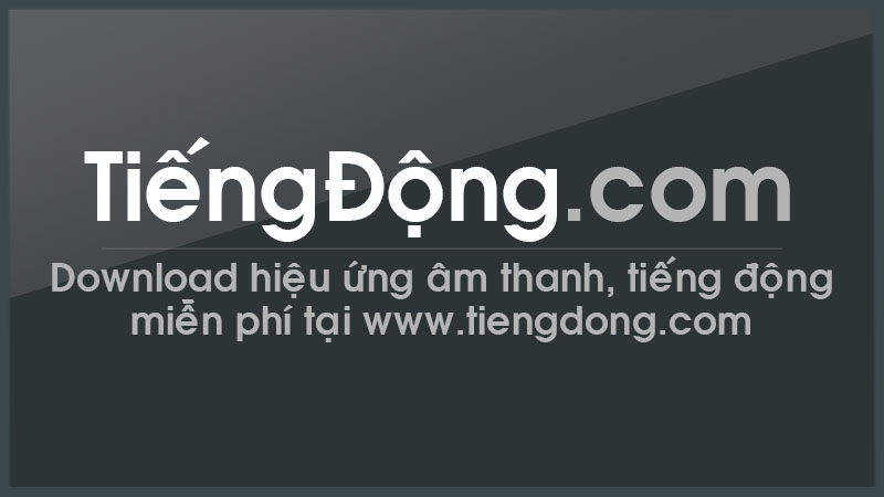 Tải Nhạc Chuông To Nhất - TiếngĐộng.com