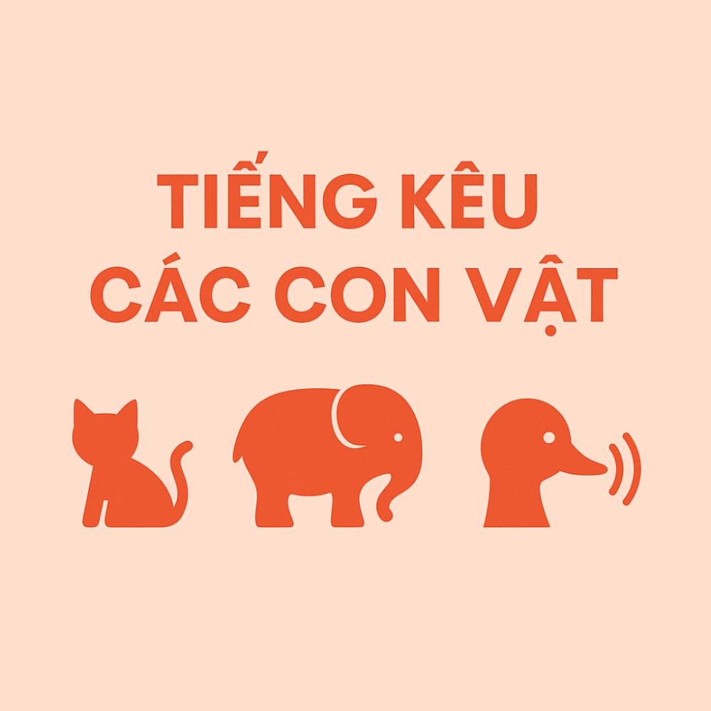 Tiếng kêu các Con Vật